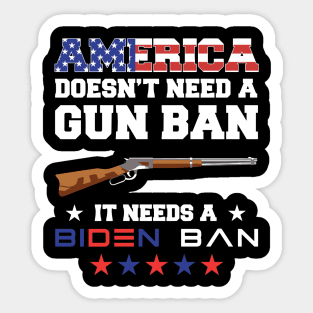 America Doesn't Need A Gun Ban It Needs A Biden Ba Political Sticker